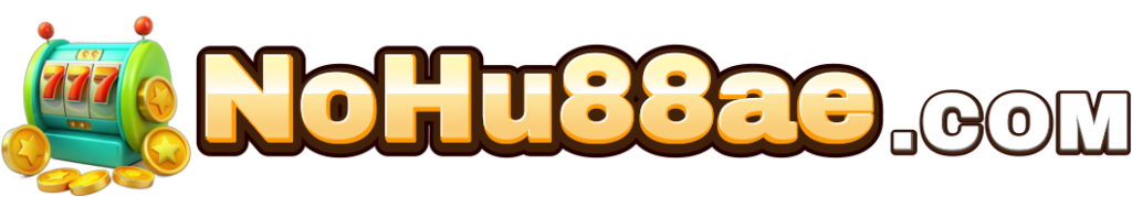 NoHu88ae.Com- Nhà cái cá cược cá độ uy tín, game bài, casino, thể thao, nổ hũ, bắn cá.